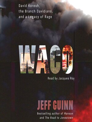 cover image of Waco: David Koresh, the Branch Davidians, and a Legacy of Rage